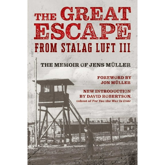The Great Escape from Stalag Luft III: The Memoir of Jens MÃ¼ller, (Paperback)