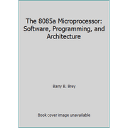 The 8085a Microprocessor: Software, Programming, and Architecture, Used [Paperback]