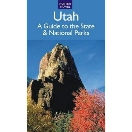 Utah: A Guide to the State & National Parks -