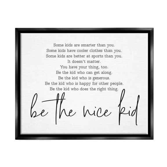 Stupell Industries Be The Nice Kid Black And White Inspirational Word Design Jet Black Framed Floating Canvas Wall Art, 16x20, by Lettered and Lined