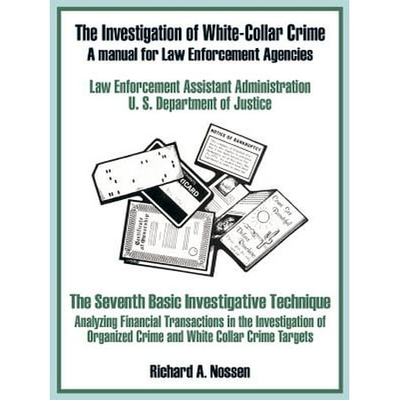 The Investigation of White-Collar Crime : A Manual for Law Enforcement
