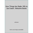 thumbnail image 1 of Pre-Owned How Things Are Made: Milk to Ice Cream. Welcome Books (Paperback) 0516244515 9780516244518, 1 of 1