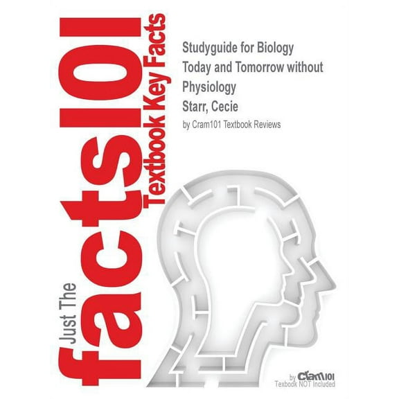 Studyguide for Biology Today and Tomorrow without Physiology by Starr, Cecie, ISBN 9781133590835 (Paperback)