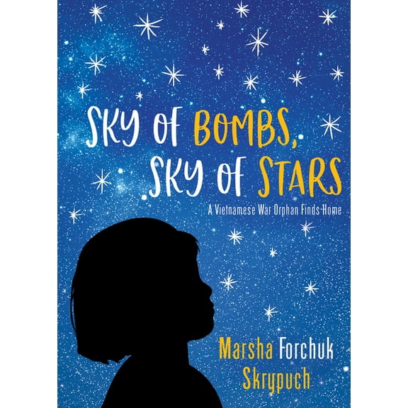 Sky of Bombs, Sky of Stars: A Vietnamese War Orphan Finds Home, (Paperback)