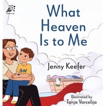 What Heaven Is to Me, (Hardcover)