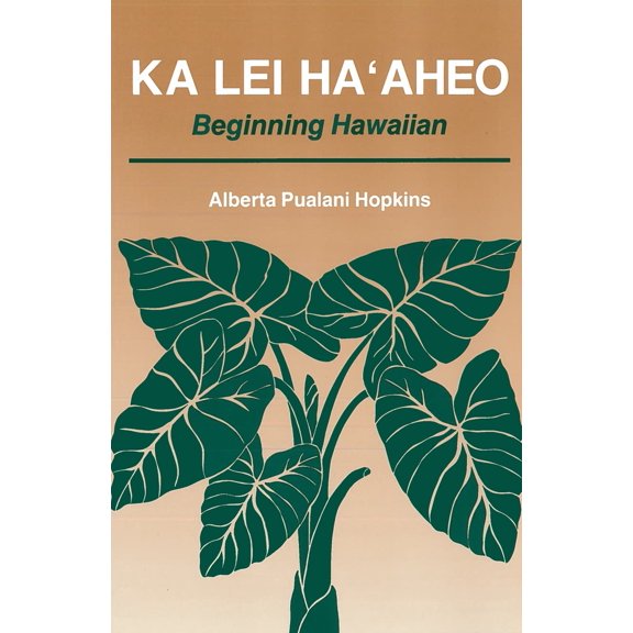 Pre-Owned Ka Lei Ha'aheo: Beginning Hawaiian (Paperback) 082481259X 9780824812591