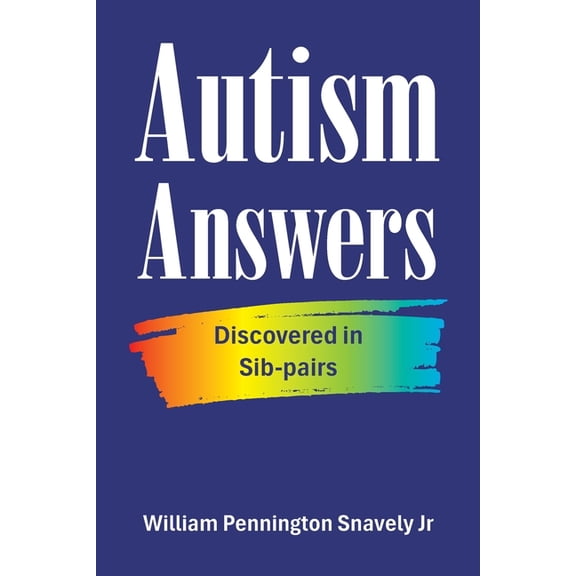 Autism Answers: Discovered in Sib-pairs, (Paperback)