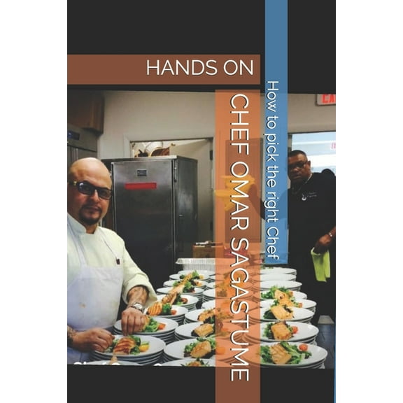 Chef Omar Sagastume : Hands on (Paperback)