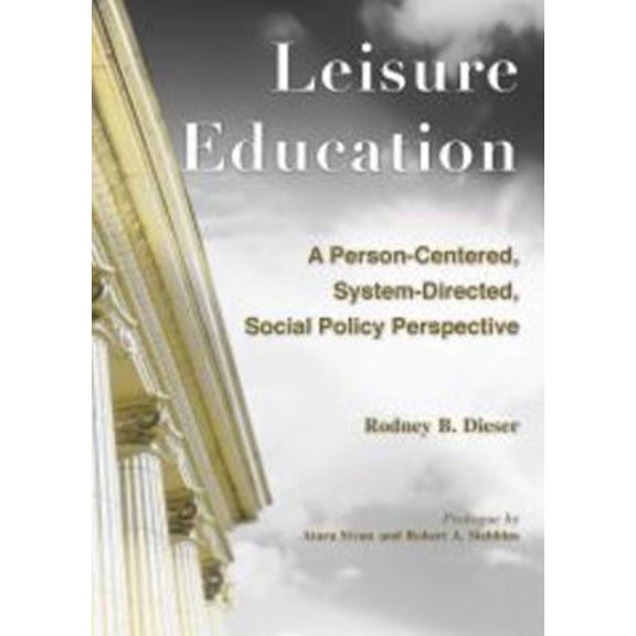 Pre-Owned Leisure Education: A Person-Centered, System-Directed, Social Policy Perspective (Paperback) 1571677143 9781571677143