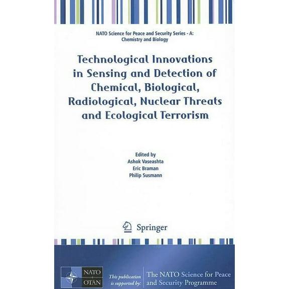 NATO Science for Peace and Security Seri Technological Innovations in Sensing and Detection of Chemical, Biological, Radiological, Nuclear Threats and Ecological, (Hardcover)