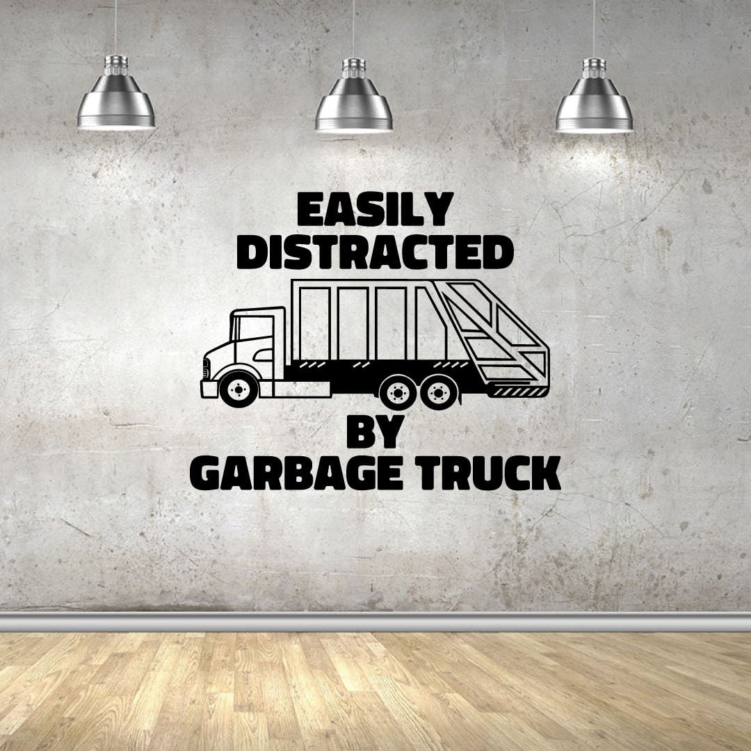 Easily Distracted By Garbage Truck Trash Truck Vinyl Wall Sticker Wall Art Wall Decal Girls Boys Kids Room Design Bedroom Nursery Kindergarten Stickers Wall Art Vinyl Decoration Size (28x30 inch)