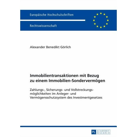 EuropÃ¤ische Hochschulschriften Recht Immobilientransaktionen mit Bezug zu einem Immobilien-Sondervermoegen: Zahlungs-, Sicherungs- und Vollstreckungsmoeglich, Book 5574, (Hardcover)