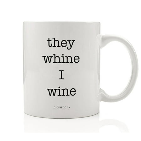Catering Ideas For Christmas Party THEY WHINE I WINE Mug Funny Gift Idea Stressed Parent Mom Mommy Mother Teacher Lady Boss Present for Women's Milestone Birthday Christmas Office Parties 11oz Ceramic Coffee Tea Cup Digibuddha DM0572 ()
