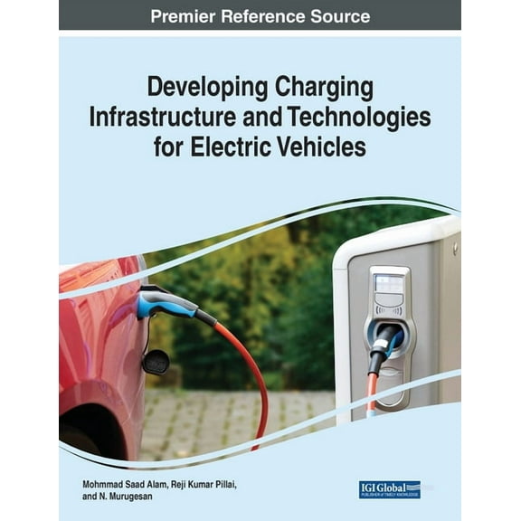 Developing Charging Infrastructure and Technologies for Electric Vehicles, (Paperback)