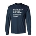 thumbnail image 1 of My Entire Life Can Be Described In One Sentence It Didn't Go As Planned Sarcastic Novelty Gift Idea Adult Humor Funny Men's Long Sleeve Shirts, 1 of 3