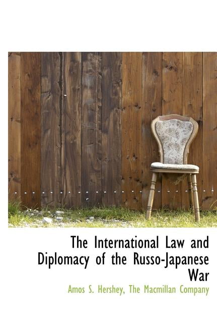 The International Law and Diplomacy of the Russo-Japanese War (Hardcover)