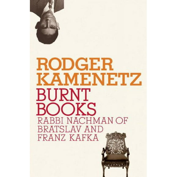 Burnt Books : Rabbi Nachman of Bratslav and Franz Kafka 9780805242577 Used / Pre-owned