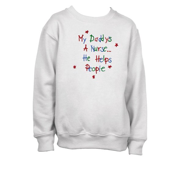 My Daddy's A Nurse He Helps People Youth Sweatshirt - Youth Small