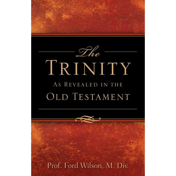 The Trinity As Revealed in the Old Testament, (Paperback)