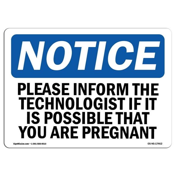 OSHA Notice Sign - Please Inform The Technologist If It Is | Decal | Protect Your Business, Construction Site |  Made in the USA