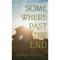 Somewhere Past The End, (Hardcover)