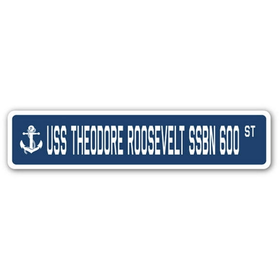 SignMission SSN-Theodore Roosevelt Ssbn 4 x 18 in. A-16 Street Sign - USS Theodore Roosevelt SSBN 600