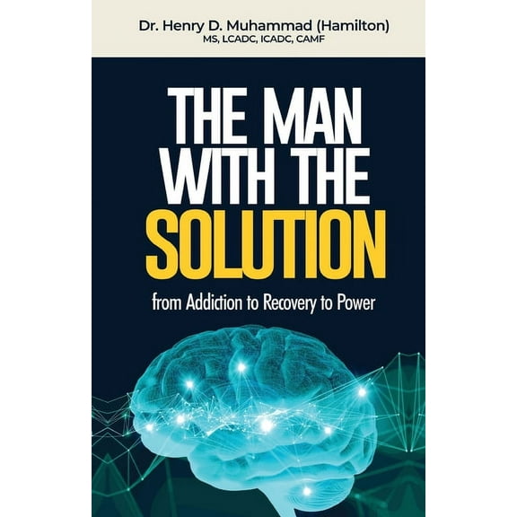 The Man With The Solution: From Addiction to Recovery to Power, (Paperback)