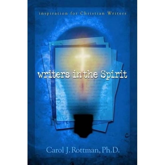 Writers in the Spirit: Inspiration for Christian Writers (Paperback)