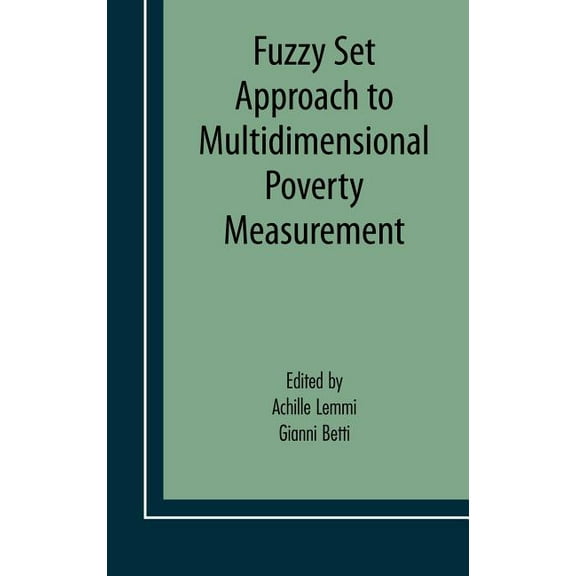 Economic Studies in Inequality, Social E Fuzzy Set Approach to Multidimensional Poverty Measurement, Book 3, (Hardcover)