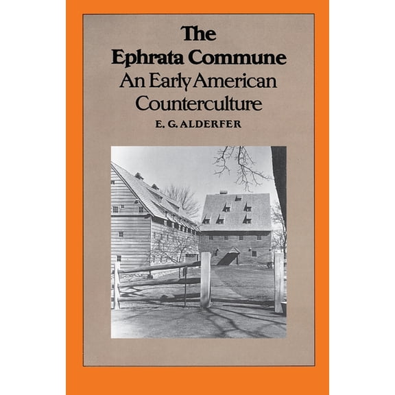 Regional The Ephrata Commune: An Early American Counterculture, (Paperback)