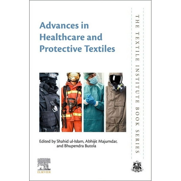 Textile Institute Book Advances in Healthcare and Protective Textiles, (Paperback)