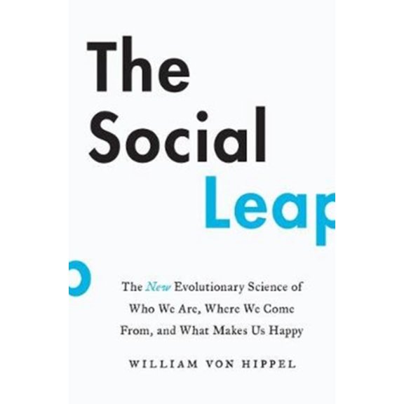 Pre-Owned The Social Leap: The New Evolutionary Science of Who We Are, Where We Come From, and What Makes Us Happy (Hardcover) 0062740393 9780062740397