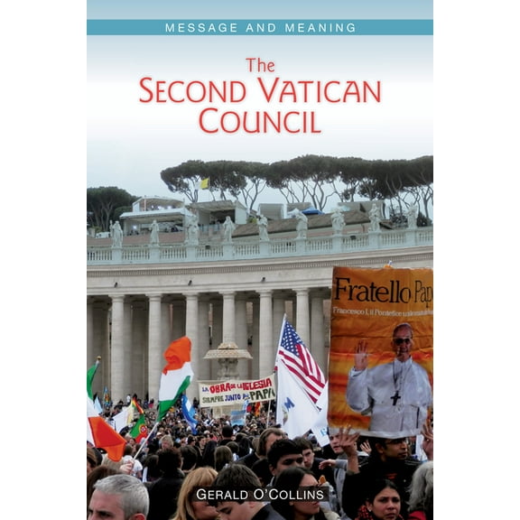 The Second Vatican Council : Message and Meaning (Paperback)