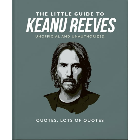 Pre-Owned The Little Guide to Keanu Reeves: The Nicest Guy in Hollywood (Hardcover) 1800695373 9781800695375