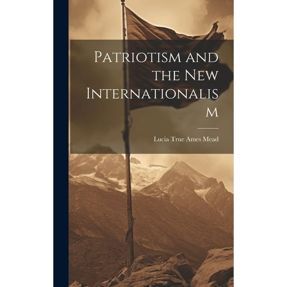 Patriotism and the New Internationalism (Hardcover)