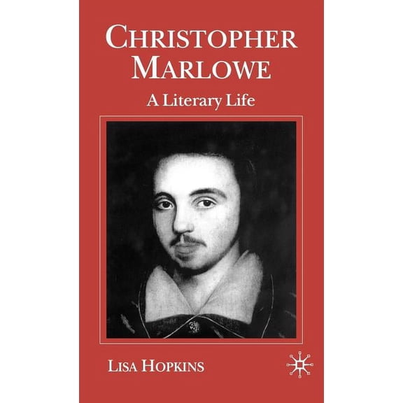 Literary Lives Christopher Marlowe: A Literary Life, (Hardcover)