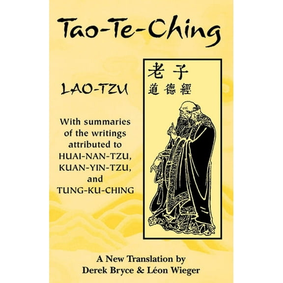 Tao-Te-Ching: With Summaries of the Writings Attributed to Huai-Nan-Tzu, Kuan-Yin-Tzu and Tung-Ku-Ching, (Paperback)