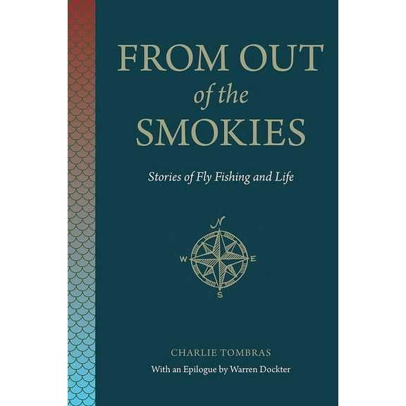 From Out of the Smokies: Stories of Fly Fishing and Life, (Paperback)
