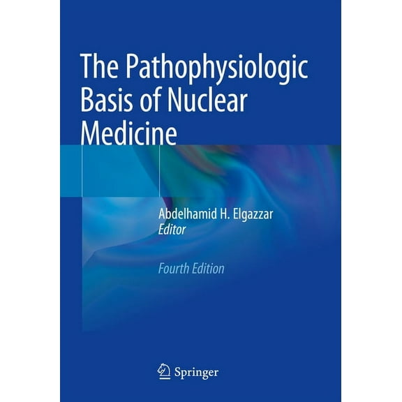 The Pathophysiologic Basis of Nuclear Medicine, (Paperback)