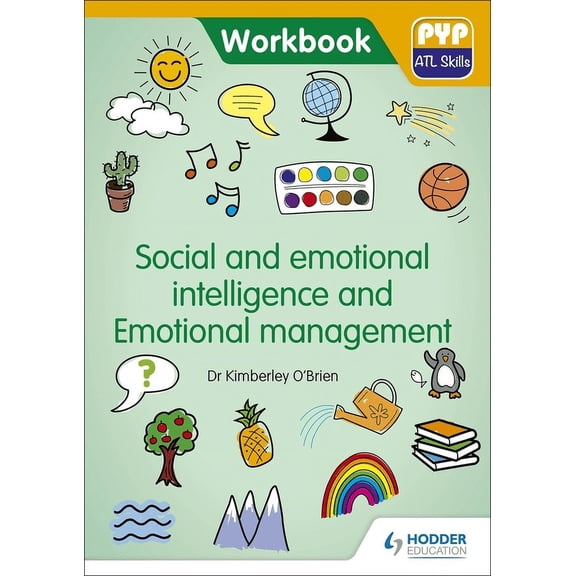 PYP ATL Skills Workbook: Social and Emotional Intelligence and Emotional Management: Hodder Education Group, (Paperback)