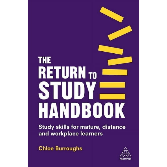 The Return to Study Handbook: Study Skills for Mature, Distance, and Workplace Learners, (Paperback)