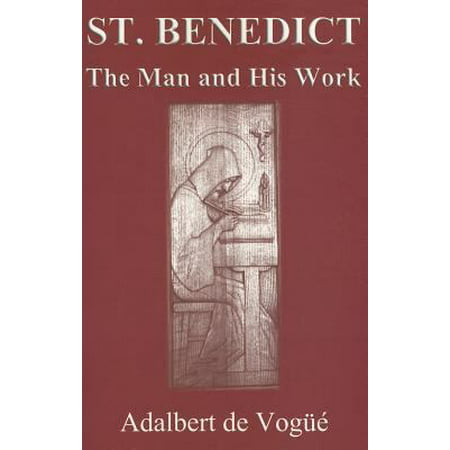 Saint Benedict: The Man And His Work