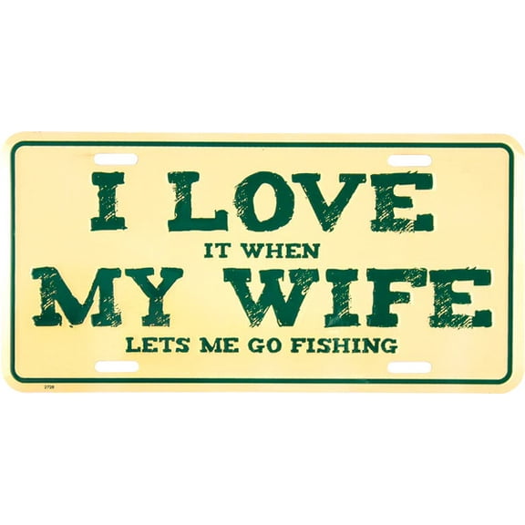 Hangtime I Love My Wife Fishing 6x12 License Plate