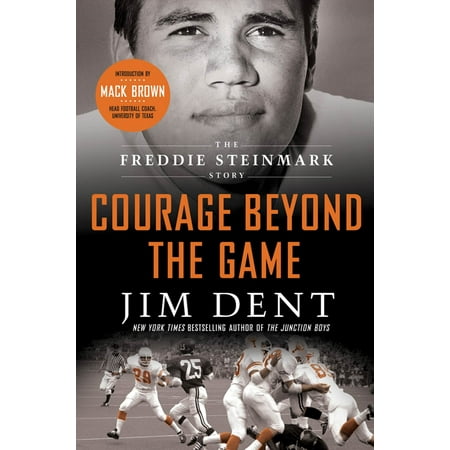 Courage Beyond the Game : The Freddie Steinmark (Best Of Freddie Gibbs)