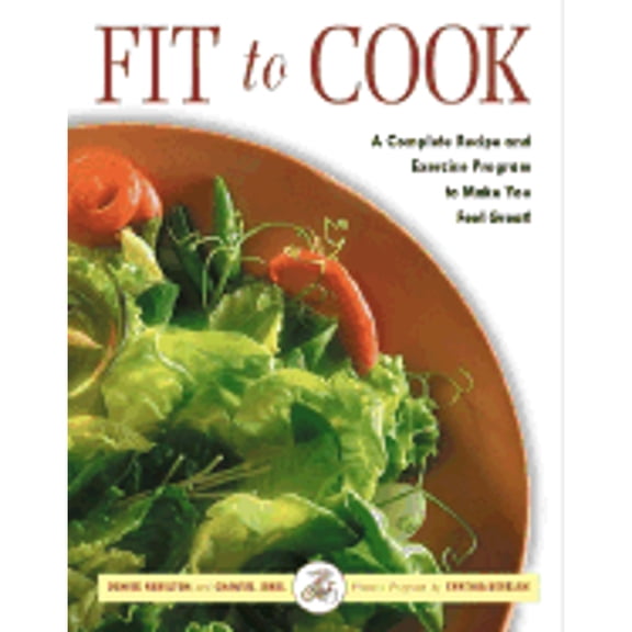 Pre-Owned Fit to Cook: A Complete Recipe and Exercise Program to Make You Feel Great! (Unknown) 051722142X 9780517221426