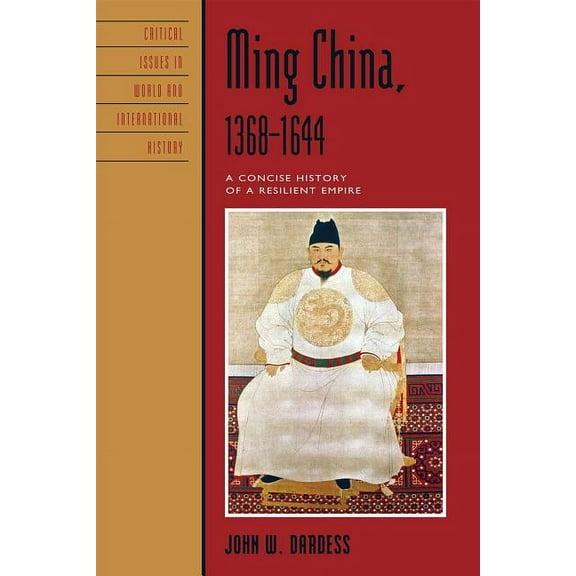 Ming China, 1368–1644 : A Concise History of a Resilient Empire (Paperback)