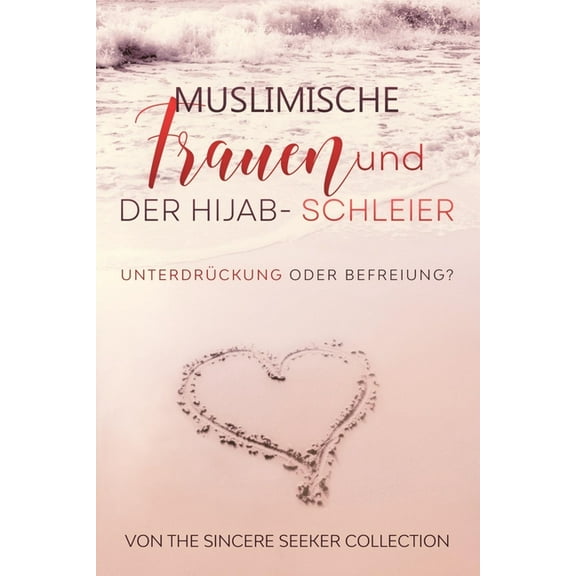 Muslimische Frauen und der Hijab-Schleier: Unterdrückung oder Befreiung, (Paperback)