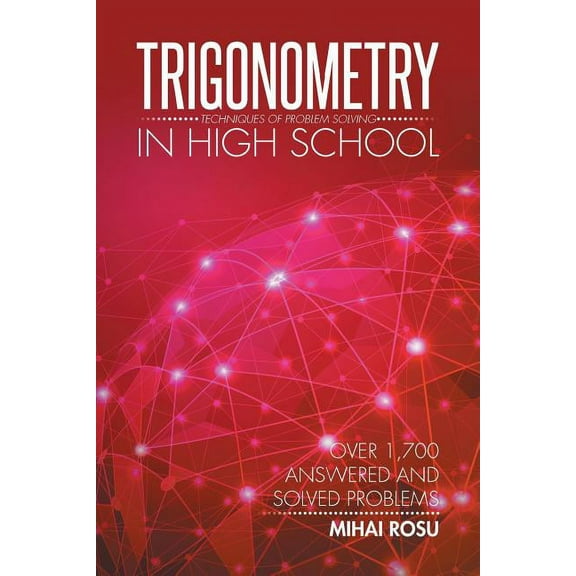 Trigonometry in High School: Techniques of Problem Solving (Paperback)