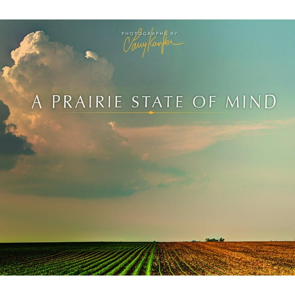 A Prairie State of Mind, (Hardcover)