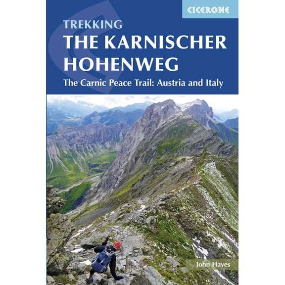 Trekking The Karnischer Höhenweg : The Carnic Peace Trail: Austria and Italy (Paperback)
